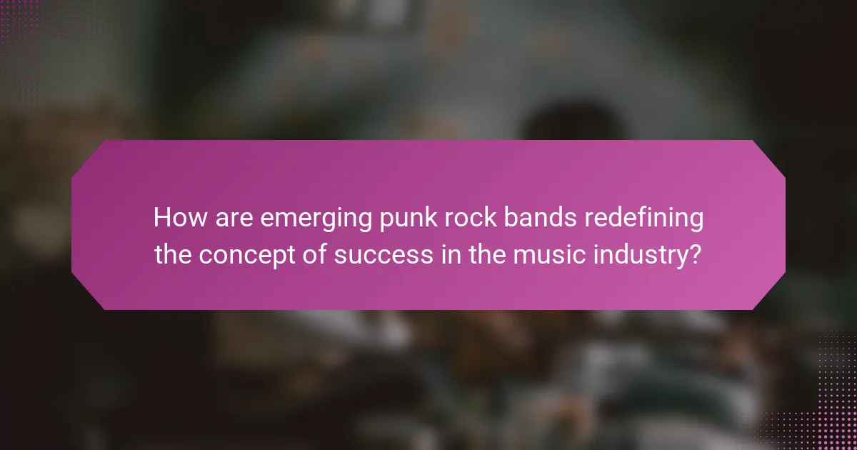 How are emerging punk rock bands redefining the concept of success in the music industry?