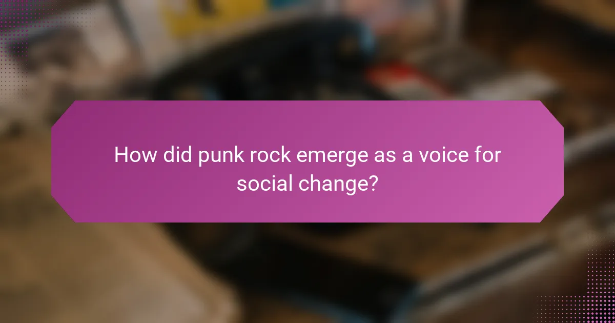 How did punk rock emerge as a voice for social change?