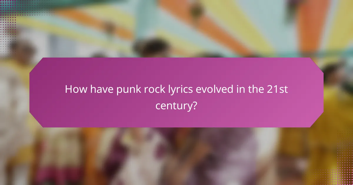 How have punk rock lyrics evolved in the 21st century?