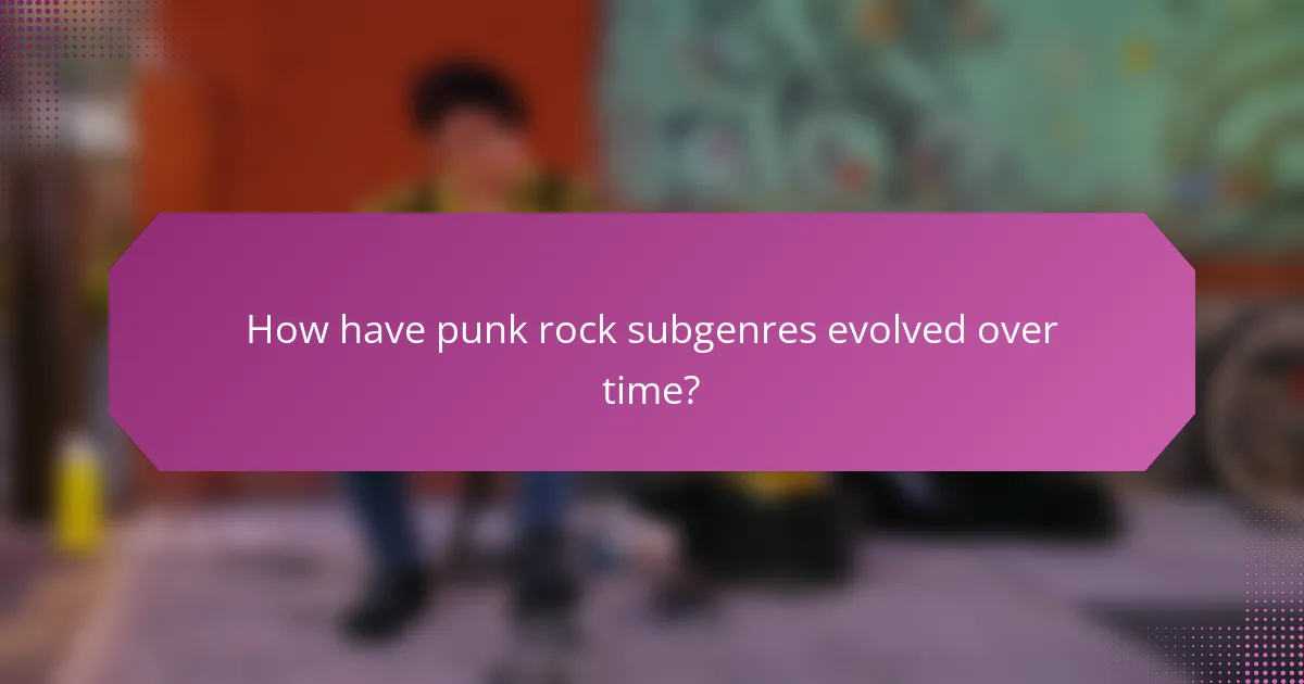 How have punk rock subgenres evolved over time?