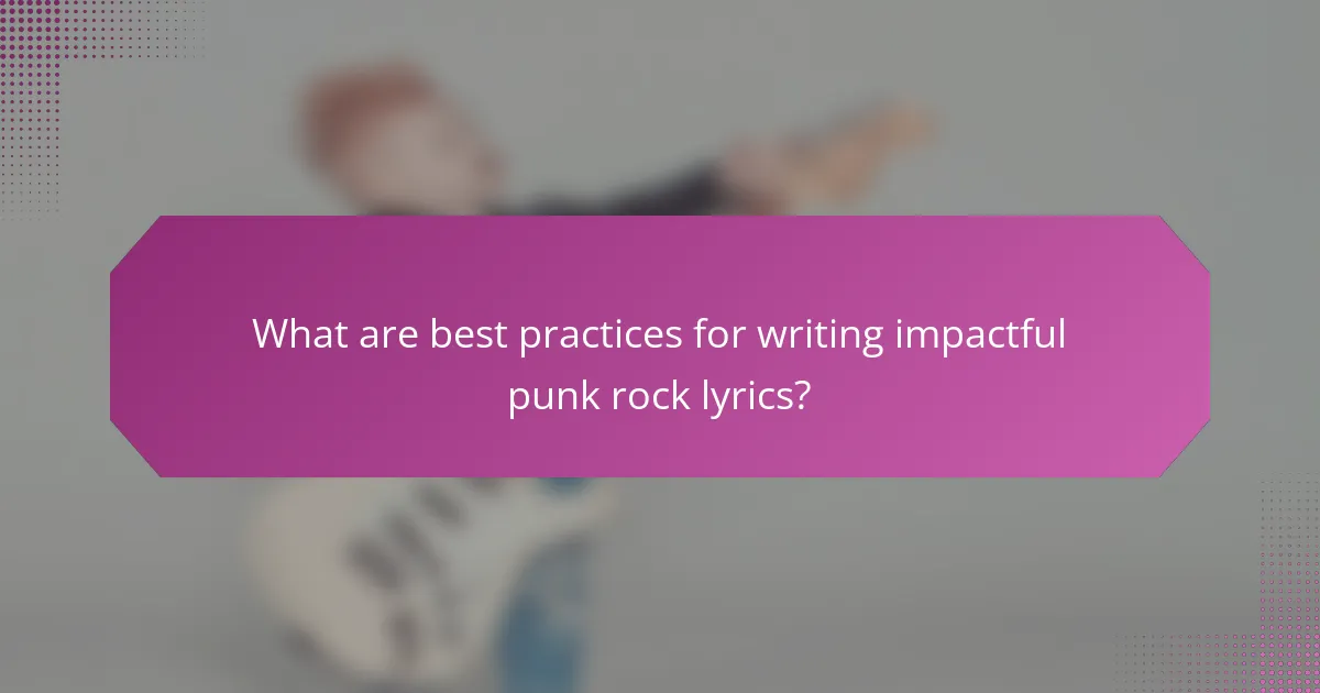 What are best practices for writing impactful punk rock lyrics?