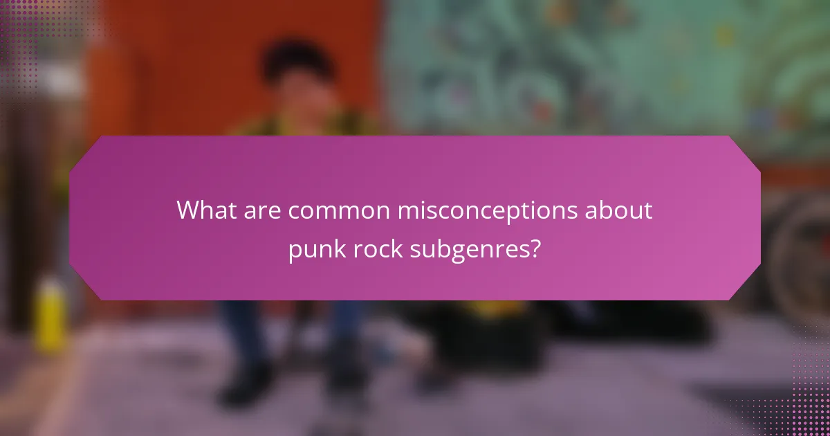 What are common misconceptions about punk rock subgenres?