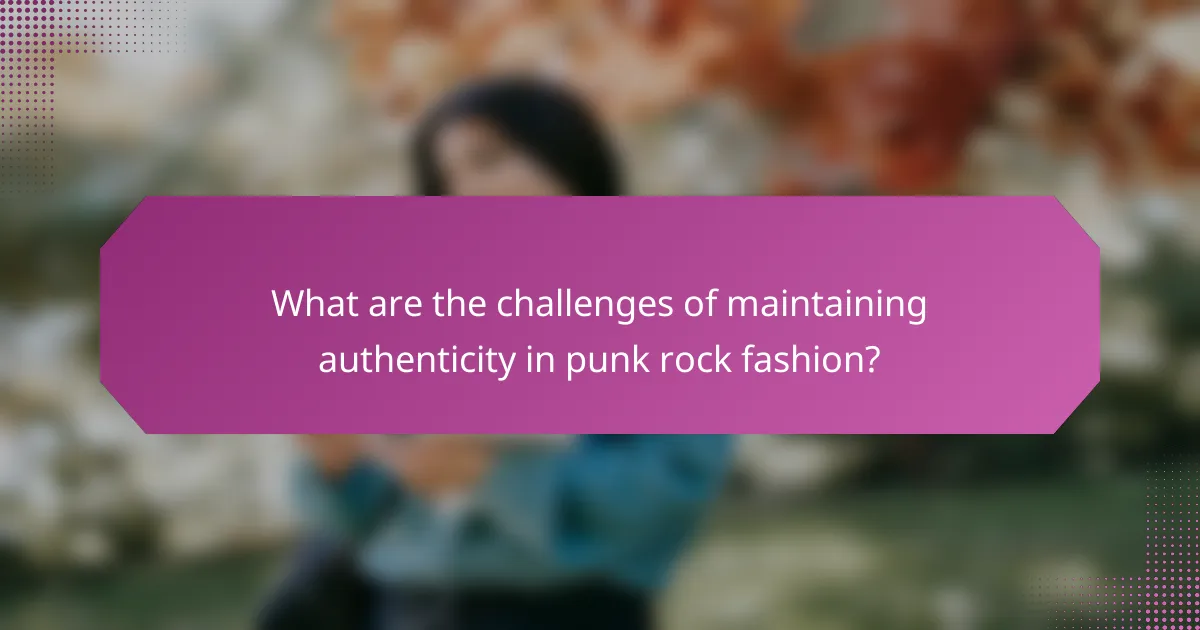 What are the challenges of maintaining authenticity in punk rock fashion?