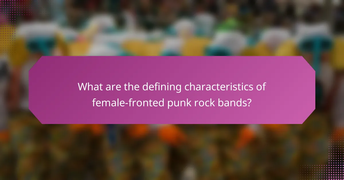 What are the defining characteristics of female-fronted punk rock bands?