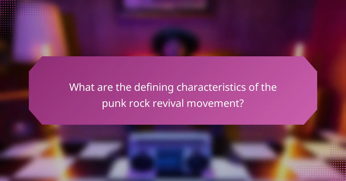 What are the defining characteristics of the punk rock revival movement?
