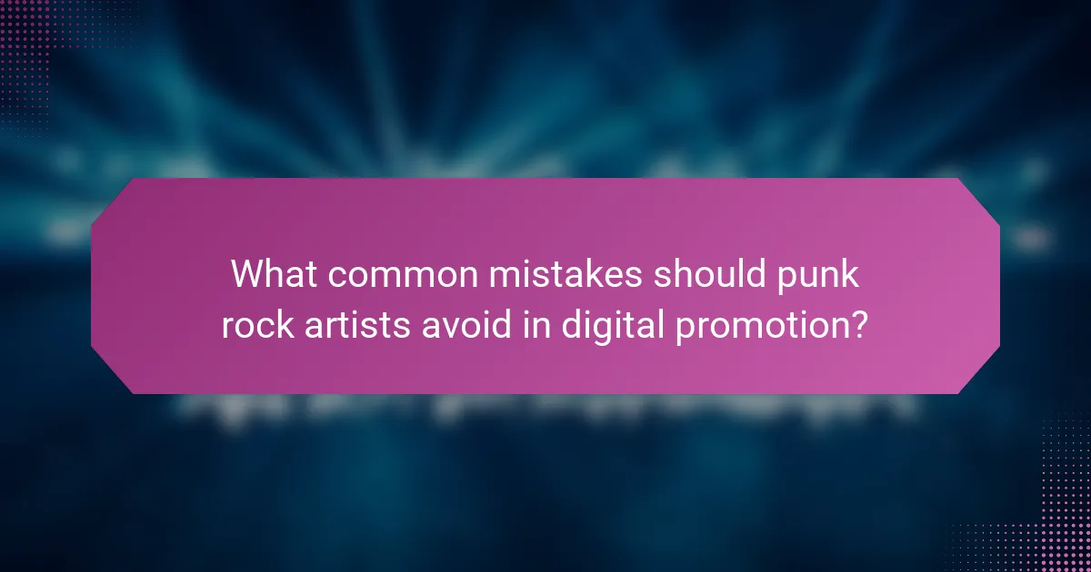 What common mistakes should punk rock artists avoid in digital promotion?
